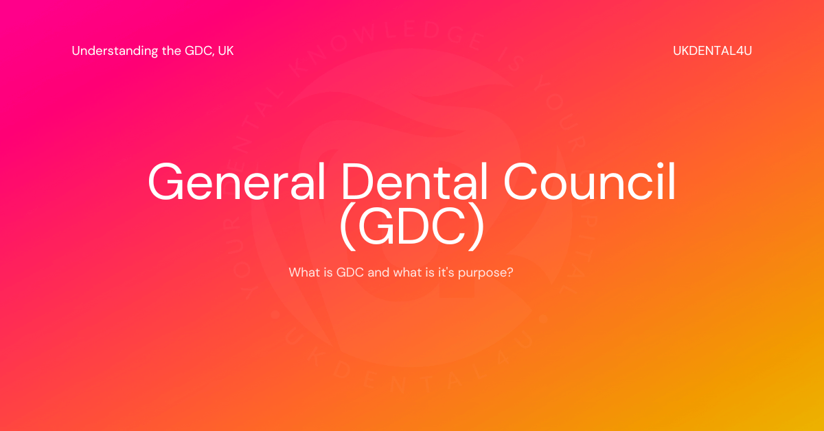 What is General Dental Council (GDC) UK